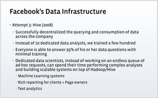 Facebook text analytics
▪   Lexicon (Spring 2008)
    ▪   Started as an intern project to test Hadoop
    ▪   First extern...