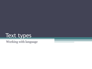 Text types Working with language 
