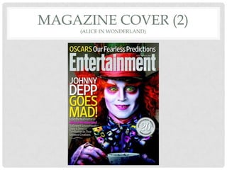 MAGAZINE COVER (2)
(ALICE IN WONDERLAND)

 