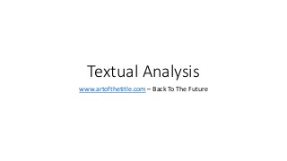 Textual Analysis
www.artofthetitle.com – Back To The Future
 