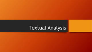 Textual Analysis
 