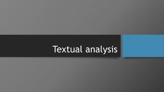 Textual analysis
 
