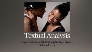 August Alsina feat. Nicki Minaj- No Love (Remix) 
Released:2014 
 