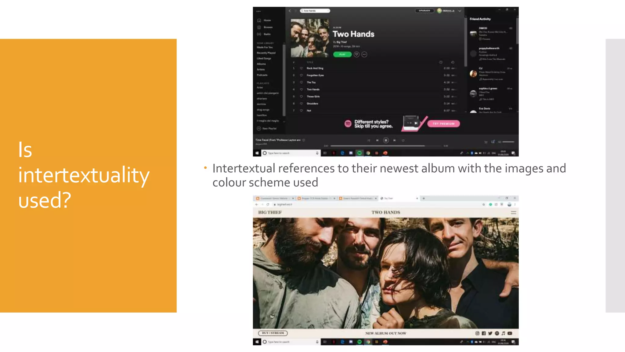 Is
intertextuality
used?
 Intertextual references to their newest album with the images and
colour scheme used
 