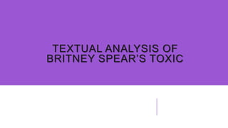 Toxic by Britney Spears - Song Meanings and Facts