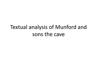 Textual analysis of Munford and
         sons the cave
 