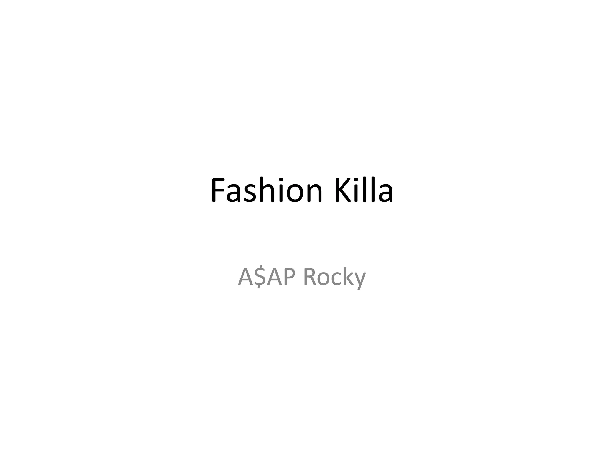 Fashion Killa
A$AP Rocky
 