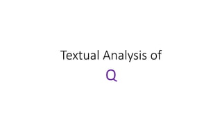 Textual Analysis of
Q
 