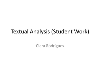 Textual Analysis (Student Work)
Clara Rodrigues

 