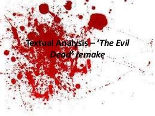 Textual Analysis – ‘The Evil
Dead’ remake

 