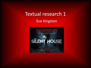 Textual research 1
    Eve Kingston
 