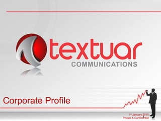 Corporate Profile
1st
January 2015
Private & Confidential1
 
