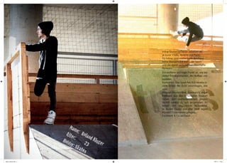 Inline-Skaten ist heute beliebter als
                                                         je zuvor. Clubs, Vereine und Parks
                                                         für Inliner sind mittlerweile durchaus
                                                         keine Mangelware mehr, der Sport
                                                         und die damit verbundenen Geschäfte
                                                         florieren.
                                                         Ein weiterer wichtiger Punkt ist, wie bei
                                                         vielen Trendsportarten, der Aufbau von
                                                         sozialen
                                                         Kontakten. Der Sport hat Roli bereits in
                                                         viele Ecken der Erde verschlagen, wie
                                                         zum
                                                         Beispiel Deutschland, Frankreich, sogar
                                                         Kollegen aus den Vereinigten Staaten
                                                         haben den enthusiastischen jungen
                                                         Skater bereits zu sich eingeladen. Es
                                                         bilden sich regelrechte Netzwerke,
                                                         in denen Skater aus aller Welt regen
                                                         Kontakt miteinander pflegen,
                                                         Facebook & Co. sei Dank.



                             Nam
                                   e: R
                           Alte         olan
                                r:           d Klu
                         Hob                       ger
                             by: S 23
                                   kate
                                        n
skater version2.indd 2                                                                               28.01.11 19:52
 