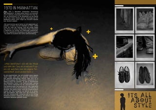 ////////////////////////////////////////////////
                                                                   //////////////////////////////////////////////////////////////


1970 IN MANHATTAN
D   ie 1970 in Manhatten entstandene Tanzrichtung
    „Breakdance“ ist längst global bekannt und polarisiert
auch in Salzburg. Ursprünglich wurde diese Form des Tan-
zes als Audrucksform für die Missstände und die Gewalt
in den New Yorker Ghettos genutzt. Heutzutage hat sich
Breakdance jedoch schon längst als innovative Sportart
bzw. Tanzform etabliert.

„Die Leute kommen gerne hierher um sich gegenseitig auf-
zubauen, zu lernen und sich Inspiration zu holen“, erklärt
Frank, der Leiter des Trainings. Auch der soziale Aspekt
des Tanzens ist wichtig. Die Menschen treten miteinander
in Beziehung und können ihre Erfahrungen austauschen.
Für viele Jugendliche ist Breakdance der tägliche Ausgleich
- für andere ist es jedoch eine wahre Lebenseinstellung.




 >>Man identifiziert sich mit der Musik
und sieht den Tanz als kreativen Proz-
ess mit welchem man die eigene Per-
soenlichkeit ausdruecken kann.<<
Es wird experimentiert, man will entweder seinen eigenen
„Style“ finden oder auch so genannte „Powermoves“,
also definierte Bewegungen erlernen. Aber nicht nur in
der Robertusgasse wird eifrig getanzt, Breakdance ist in
Salzburg längst fest verankert. So gibt es beispielsweise
das Streetdance Center in der Parscherstrasse, welches
schon mehrere Meistertitel bei den österreichischen Hip-
Hop Meisterschaften hervorgebracht hat. Viele Jugendliche
trainieren auch eifrig für diverse Bewerbe und Festivals. Die
Akrobatik, das rasante Tempo, sowie der Facettenreichtum           //////////////////////////////////////////////////////////////
machen den Tanz einzigartig und deshalb ist es keines-
falls verwunderlich, dass diese Form des Ausdrucks im-
mer mehr Anklang findet. Inzwischen gibt es eine richtige
Breakdance-Szene in Salzburg, bei welchen diese jungen
talentierten Menschen gefördert werden.                                   ITS ALL
                                                                           ABOUT
                                                                            STYLE
 