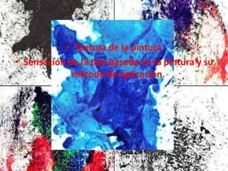 Textura de la pinturaSensación de la tela basada en la pintura y su método de aplicación.