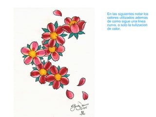 En las siguientes notar los colores utilizados ademas de como sigue una linea curva, o solo la tuilizacion de color.