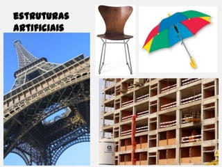 estruturas artificiais