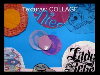 Texturas: COLLAGE 