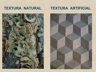 TEXTURA NATURAL

TEXTURA ARTIFICIAL

 