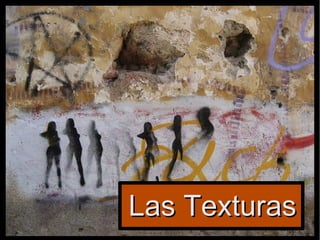 Las Texturas 