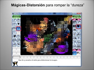 Mágicas-Distorsión para romper la “dureza”