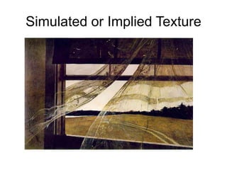 Simulated or Implied Texture
 