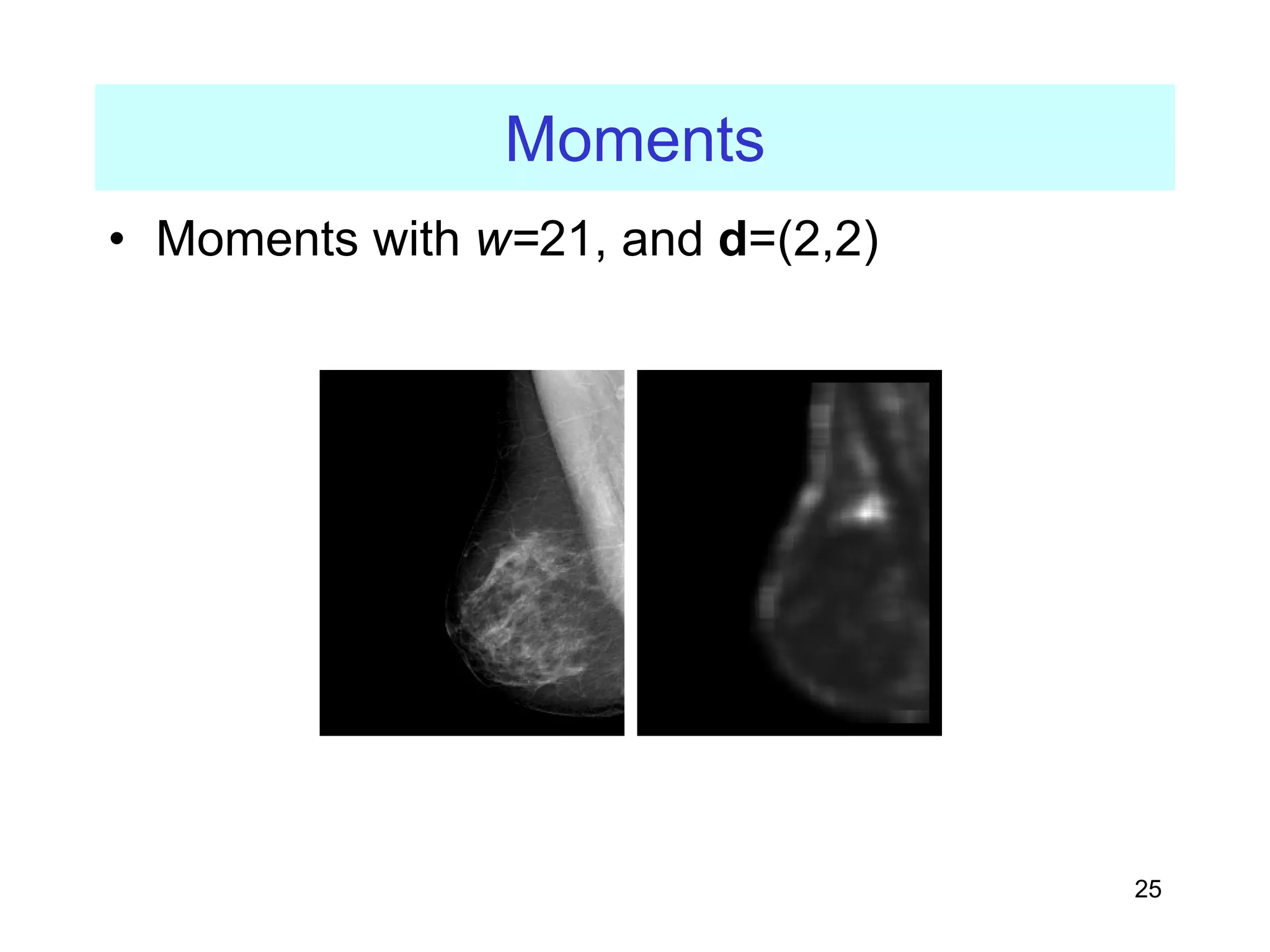 25
Moments
• Moments with w=21, and d=(2,2)
 