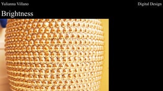 Yulianna Villano Digital Design
Brightness
 