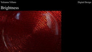 Yulianna Villano Digital Design
Brightness
 