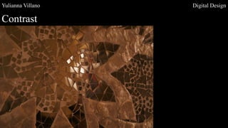Yulianna Villano Digital Design
Contrast
 