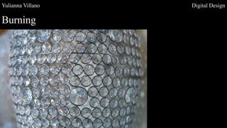 Yulianna Villano Digital Design
Burning
 