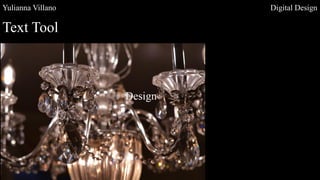 Yulianna Villano Digital Design
Text Tool
 