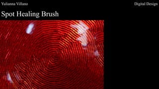 Yulianna Villano Digital Design
Spot Healing Brush
 