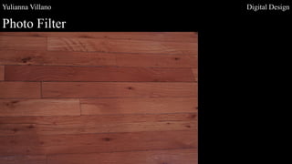 Yulianna Villano Digital Design
Photo Filter
 