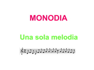 MONODIA Una sola melodia 