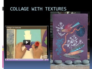 COLLAGE WITH TEXTURES
 