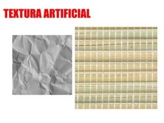 TEXTURA ARTIFICIAL
 