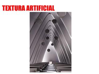 TEXTURA ARTIFICIAL
 