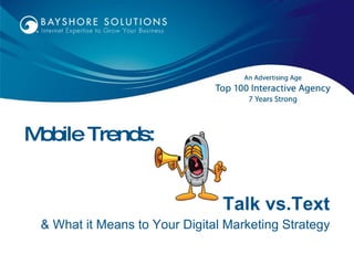 Mobile Trends: Talk vs.Text & What it Means to Your Digital Marketing Strategy 