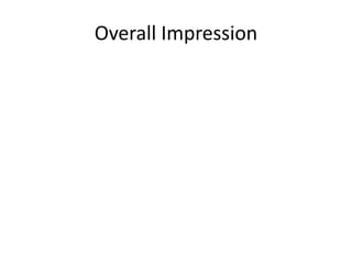 Overall Impression
 