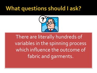 RovingSpinning Efficiency and Endsdown:Key Fiber Properties by the order of importance:Main DraftRotorYarn PackageBack RollerbMiddle RollerApron PressureHFront RollerFeed RollkN1SliverCondenserTransport Air ChannelVdfN2Spinning Tension, MfFibersWrapping SliverShort Fiber lengthTrash content Roving twist levelTrash contentShort Fiber content Sliver UniformityTrash contentShort Fiber ContentSliver UniformityCombing RollParallel FibersCore of Feed PlateTrashFiber Quality Impact
