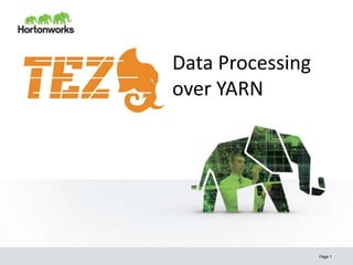 Data Processing 
over YARN 
Page 1 
 