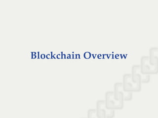 Blockchain Overview
 