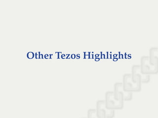 Other Tezos Highlights
 