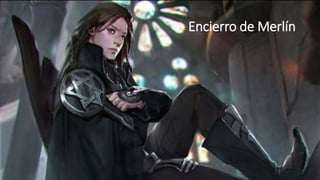 Encierro de Merlín
 