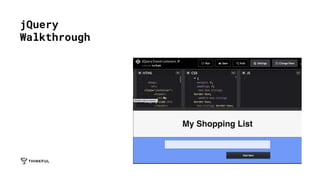 jQuery
Walkthrough
 