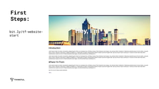 First
Steps:
bit.ly/tf-website-
start
 