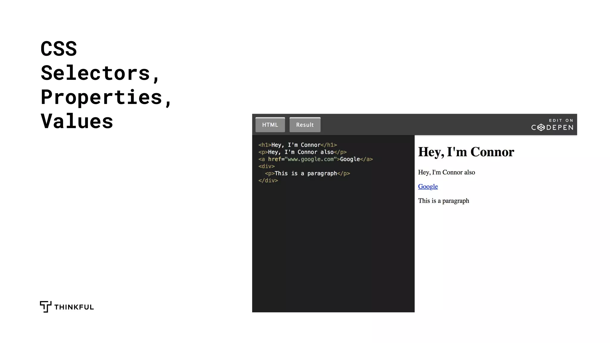 CSS
Selectors,
Properties,
Values