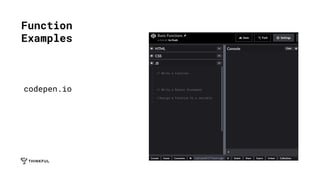 Function
Examples
codepen.io
 