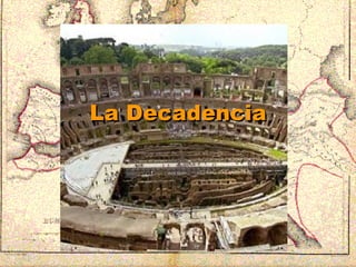 La Decadencia 